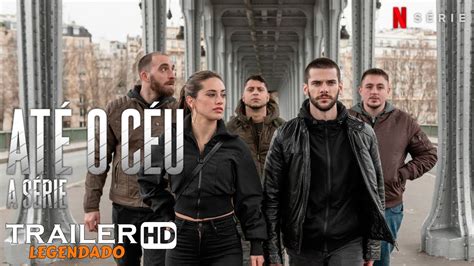 até o céu série netflix|Até o Céu: A Série: elenco da 1ª temporada